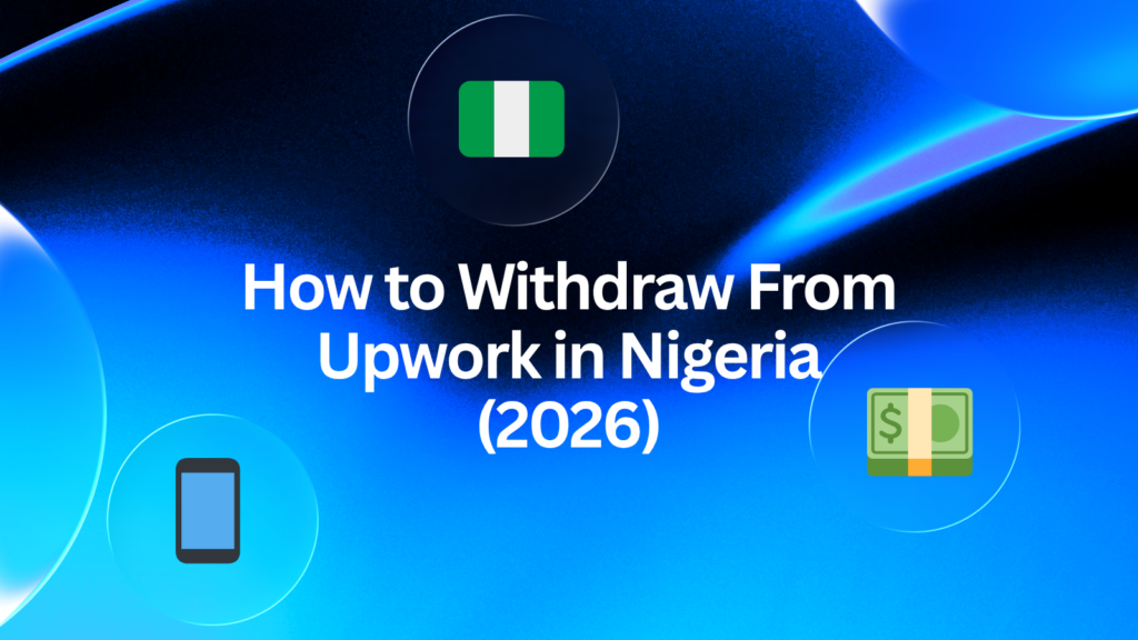 How to Withdraw From Upwork in Nigeria (2026)