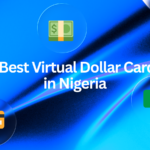 5 Best Virtual Dollar Cards in Nigeria