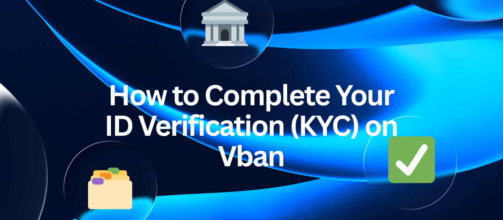 How to complete your ID Verification (KYC) on Vban