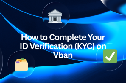 How to complete your ID Verification (KYC) on Vban