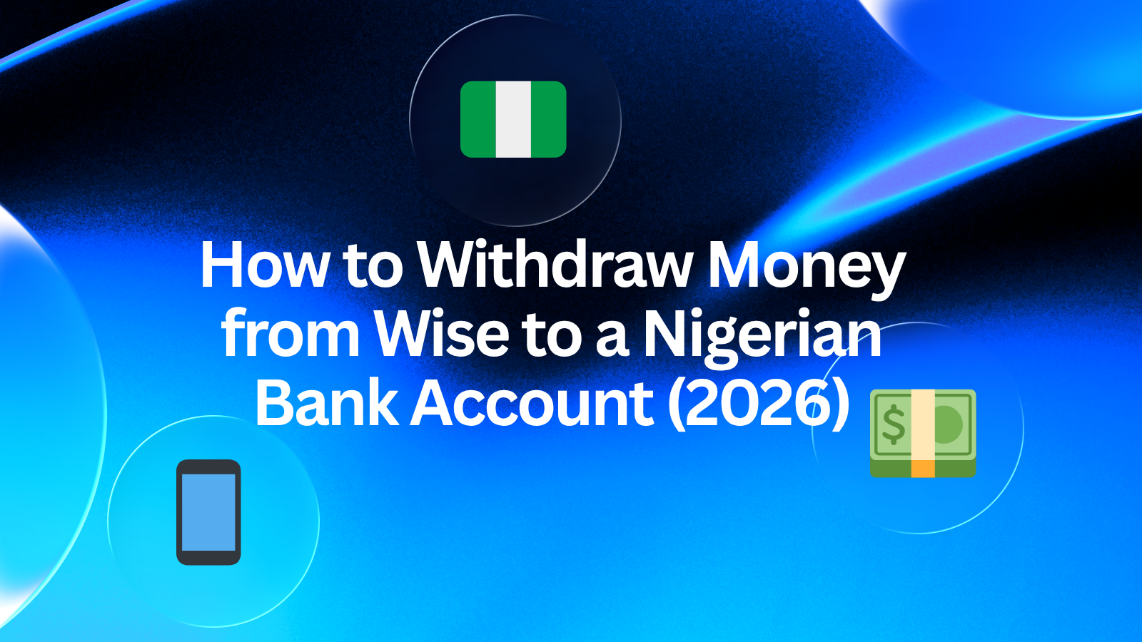 How to Withdraw Money from Wise to a Nigerian Bank Account