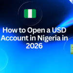 How to Open a USD Account in Nigeria in 2026