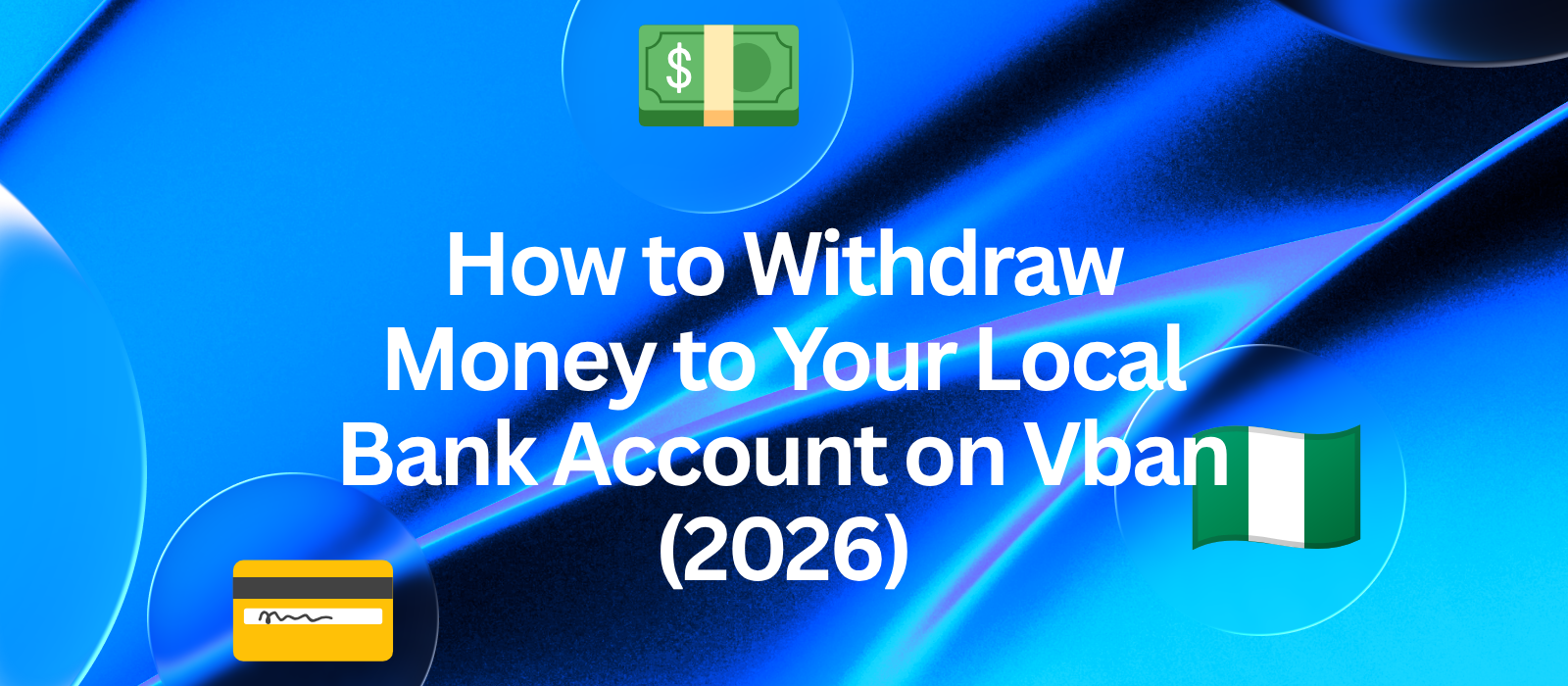 Withdraw USD, EUR, GBP to Your Local Bank Account on Vban