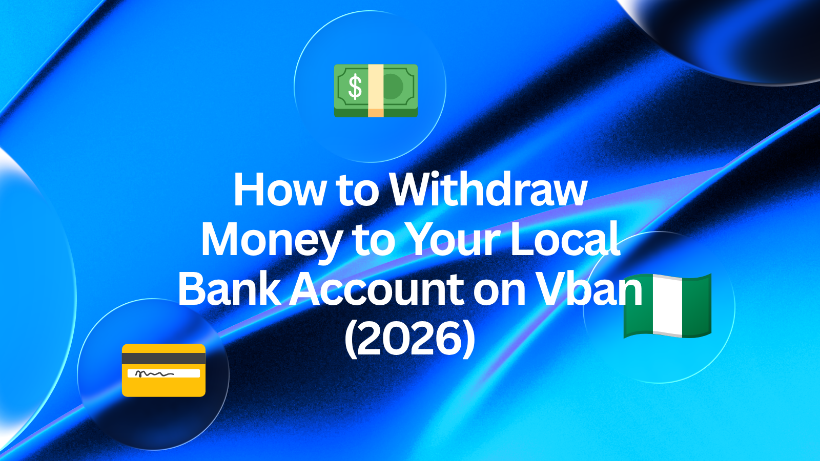 Withdraw USD, EUR, GBP to Your Local Bank Account on Vban